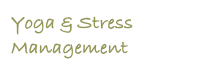 Yoga & Stress Management